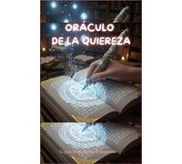 Oraculo de la quiereza (Futuro, Predicciones): Tu opción más mistíca y positiva para vivir 100 días