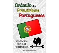 Oráculo dos Provérbios Portugueses: 240 Ditados Populares Que os Portugueses Adoram, Sabedoria Popular Portuguesa, Livro Oráculo Para Abrir Aleatoriamente