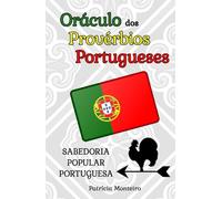 Oráculo dos Provérbios Portugueses: 240 Ditados Populares Que os Portugueses Adoram, Sabedoria Popular Portuguesa, Livro Oráculo Para Abrir Aleatoriamente