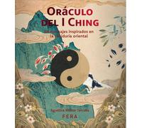ORACULO ICHING: 64 mensajes inspirados en la sabiduría oriental