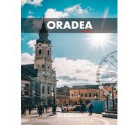 Oradea: A Perfect Coffee Table Picture Book - Travel and Tourism lovers.