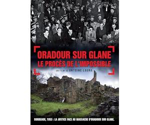 Oradour sur glane : le procés de l'impossible