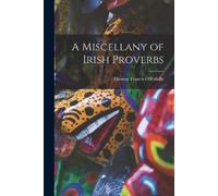 O'Rahilly Thomas Francis A Miscellany of Irish Proverbs (Tascabile)