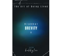 Orakhal Brevity ii: The Art of Being Lived