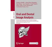 Oral and Dental Image Analysis: First International Workshop, ODIN 2025, and MICCAI Challenges, ToothFairy 2025 and STSR 2025, Held in Conjunction ... Korea, September 27, 2025, Proceedings: 16473