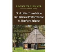 Oral Bible Translation and Biblical Performance in Southern Siberia