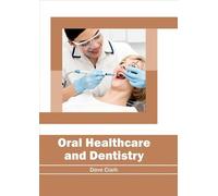 Oral Healthcare and Dentistry (Copertina rigida)