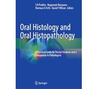 Oral Histology and Oral Histopathology: A Practical Guide for Dental Students and a Companion to Pathologists