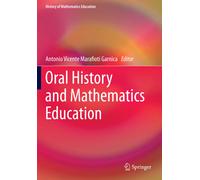 Oral History and Mathematics Education - Antonio Vicente Marafioti Garnica- 2020