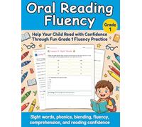 Oral Reading Fluency Grade 1: 15 Lessons for Daily Reading Practice, Sight Word Fluency, and Oral Reading Success