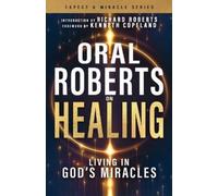 Oral Roberts Oral Roberts on Healing (Tascabile) Expect a Miracle