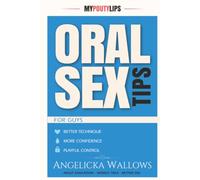 Oral Sex Tips for Guys: A Man’s Guide to Going Down with Confidence, Skill, and Better Manners