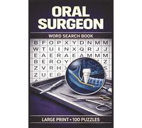 Oral Surgeon Word Search Book: Large Print Puzzle Collection with 100 Puzzles and 2000 Unique Words on Wisdom Teeth Removal, Dental Implants, and Maxillofacial Surgery