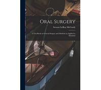 Oral Surgery: a Text-book on General Surgery and Medicine as Applied to Dentistry