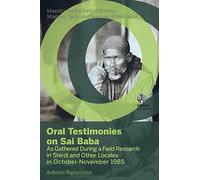 Oral testimonies on Sai Baba. As gathered during a field research in Shirdi and