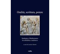 Oralità, scrittura, potere. Sardegna e Mediterraneo tra antichità e medioevo