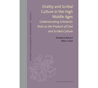 Orality and Scribal Culture in the High Middle Ages: Understanding Scholastic Texts as the Product of Teaching and Copying: 70