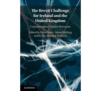 Oran Doyle The Brexit Challenge for Ireland and the United Kingdom (Tascabile)