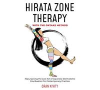 Oran Kivity HIRATA ZONE THERAPY WITH THE ONTAKE METHOD (Tascabile) ONTAKE METHOD