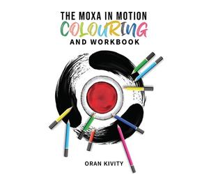 Oran Kivity The Moxa in Motion Colouring and Workbook (Tascabile) Ontake Method