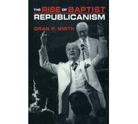 Oran P. Smith The Rise of Baptist Republicanism (Copertina rigida)