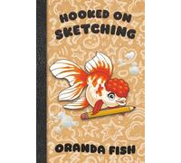 Oranda Fish Sketchbook 6 x 9: Oranda Fish Sketchbook: 6x9 Cute Kawaii, Oranda Fish Notebook for Drawing or doodling 112 Pages with bottom art border, ... Sketching or journal. Gold Fish lover gift
