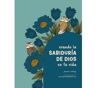 Orando la sabiduría de Dios en tu vida: A Love God Greatly Spanish Bible Study for Kids