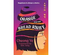 Orange and the Bread Knife: The Chilling Korean Bestseller - where one woman decides she has had ENOUGH