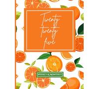 Orange and White Themed 2025 Monthly, Weekly and Daily Planner: 12 Month Agenda from January to December for Organization and Productivity