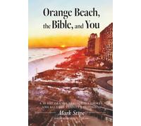 Orange Beach, the Bible, and You: A 30 Day Orange Beach, Gulf Shores, and Baldwin County Devotional