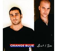 Orange Blue - But I Do