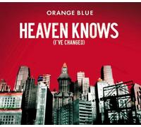 Orange Blue - Heaven Knows (I'Ve Changed)