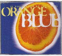 Orange Blue - If You Wanna be (My Only, 4 Versions, 1995, Feat. Melanie Thornton) [Import]