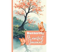 Orange Butterfly Manifest Journal: Inspirational Writing: Guided with Positive Vibes for Mindful Manifestation & Self-Growth