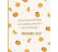 Orange Christian Composition Notebook: College Ruled | 110 Pages | 7.5" x 9.25" | Aesthetic Journal for School, Work, Bible Study and Everyday Writing | Proverbs 17:17