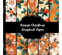 Orange Christmas Scrapbook Paper, Winter Junk Journal Paper, Xmas Decorative Paper, DIY Projects, Origami, Collage Sheets, Decoupage Paper, 10 Designs, Double SIded