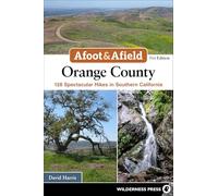 Orange County: 128 Spectacular Hikes in Southern California