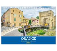 Orange - Die antike Stadt in der Provence (Tischkalender 2026 DIN A5 quer), CALVENDO Monatskalender: Spaziergang durch eine der römischsten Städte Frankreichs