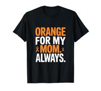 Orange for My Mom Always - Nastro di Supporto per leucemia Maglietta