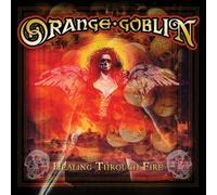 Orange Goblin - Healing Through Fire