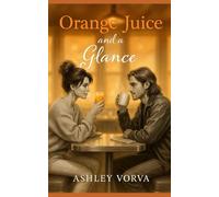 Orange Juice & A Glance