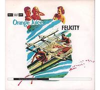 Orange Juice - ORANGE JUICE - FELICITY - 7 INCH VINYL / 45