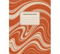 Orange Marble Composition Book: 120 Pages Notebook, with Warmcozy Cover Design, great for Creative Writing, Drawing, Ideas, Students, Kids, Girls, ... great for Creative Writing, Drawing, Ide