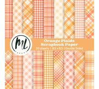 Orange Plaids Scrapbook Paper: Orange Gingham Collage Papers, Craft Paper for DIY Card Making, Scrapbooking, Junk Journaling, Mixed Media, Collage ... Arts and Crafts for Kids, 8.5 x 8.5 inch