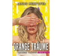 Orange Träume: Orange Träume Teil 2