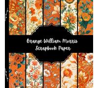 Orange William Morris Scrapbook Paper, Floral Junk Journal Paper, Botanical Decorative Paper, DIY Projects, Origami, Collage Sheets, Decoupage Paper, 10 Designs, Double SIded