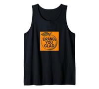Orange You Glad It's a Sweet Retro Sunshine Tipo di Giorno Canotta