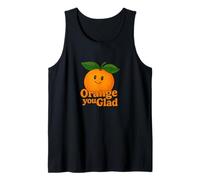 Orange You Glad It's a Sweet Retro Sunshine Tipo di Giorno Canotta