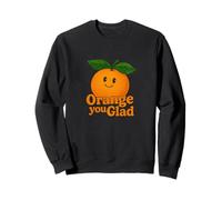 Orange You Glad It's a Sweet Retro Sunshine Tipo di Giorno Felpa