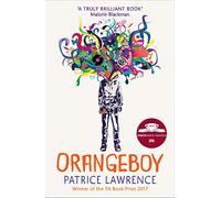 Orangeboy: Winner of the Waterstones Children's Book Prize for Older Children, winner of the YA Book Prize
